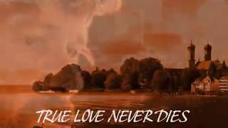 TRUE LOVE NEVER DIES - Music & lyrics by Hansi Schlegel