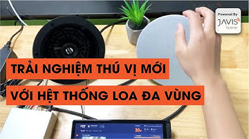 GIỚI THIỆU HỆ THỐNG LOA ĐA VÙNG CHO NHÀ THÔNG MINH JAVIS