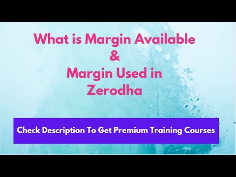 Margin Available And Margin Used In Zerodha Trading - 