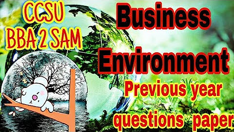Previous year question paper of  Business Environment...☆☆Ccsu bba 2nd semester