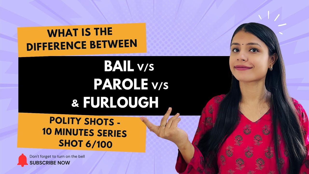 Bail , Parole and Furlough