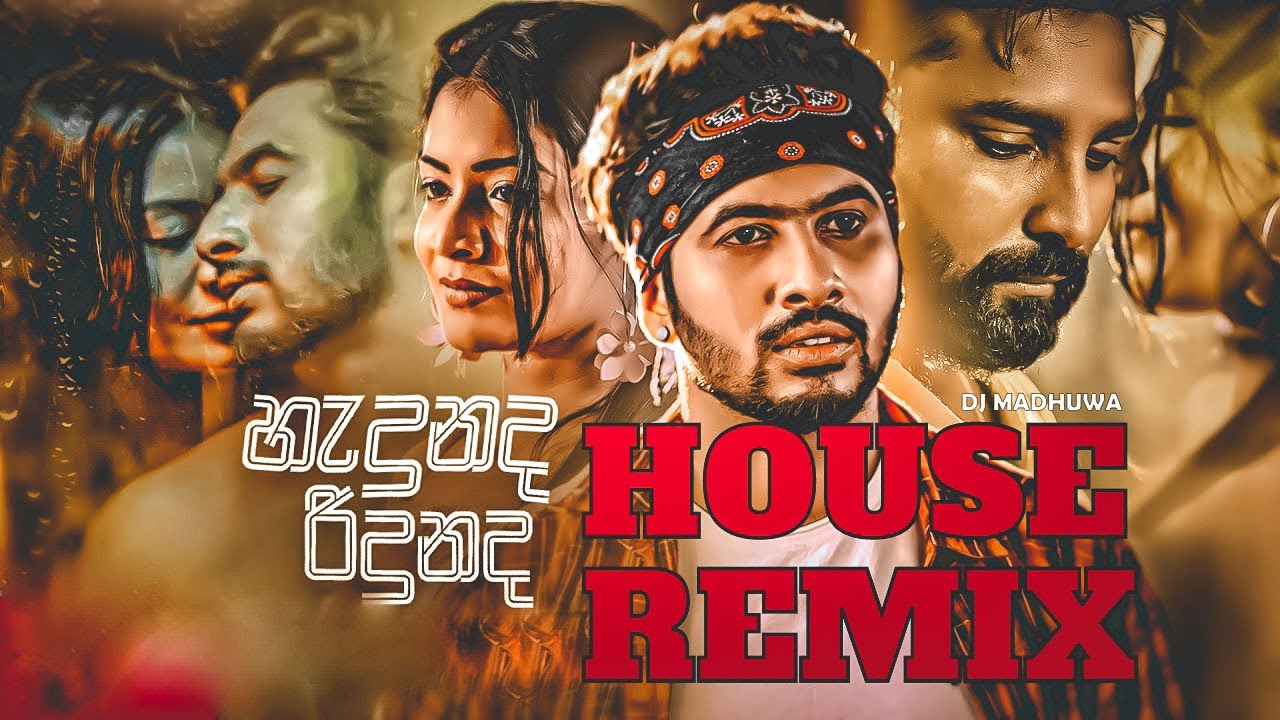 Hadunada Ridunada Remix    Remix  DJ Madhuwa  Dinesh Tharanga X Skay Jay House Remix