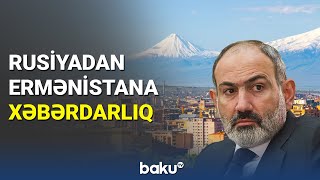 Rusiyadan Ermənistana xəbərdarlıq - BAKU TV