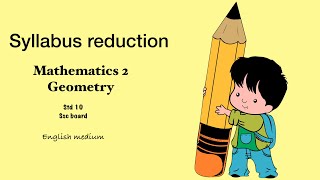 Mathematics 2 geometrysyllabus reduction25% reduction std 10 Maharashtra board reduced portion