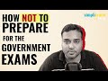 How not to prepare for government exams i 5 common mistake students make
