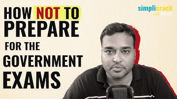 How Not to Prepare for Government Exams I 5 Common Mistake Students Make