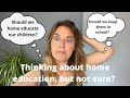 To Home Educate or Not to Home Educate?