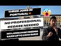 Jobs in europe portugal  no qualifications needed  no language needed  no ielts