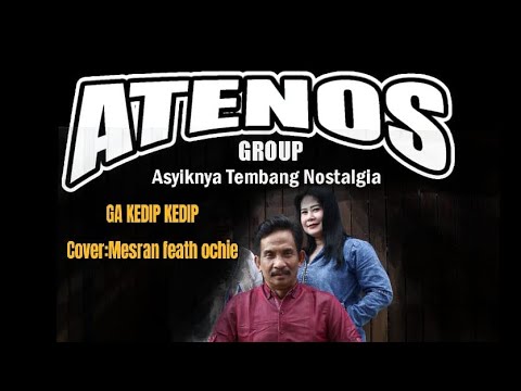 GA KEDIP KEDIP cover : Mesran feath Ochie Santana #atenosgroup#rhomairama
