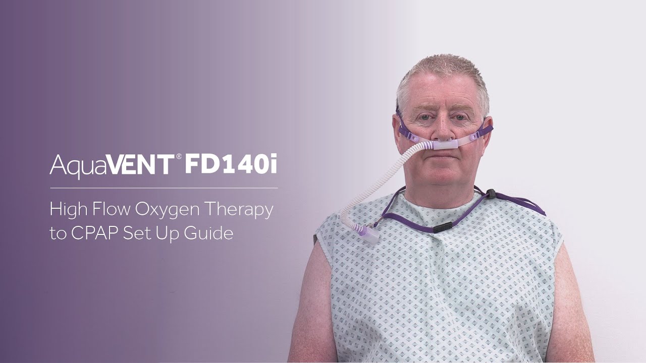 AquaVENT® FD140i - High Flow Oxygen Therapy to CPAP Set up Guide