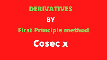 Derivative By First Principle Method || Cosec x || Question 7