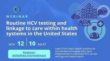 Full Webinar Recording | Routine HCV testing and linkage to care within health systems in the US
