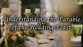 Understanding The Parable Of The Wedding Feast Understanding The Parable Of The Wedding Feast