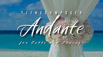 TJTheComposer - "Andante for Cello & Strings" (OFFICIAL VIDEO)
