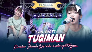 TUGIMAN - Esa Risty - Tukang Gawe Nyaman ( Music Live)