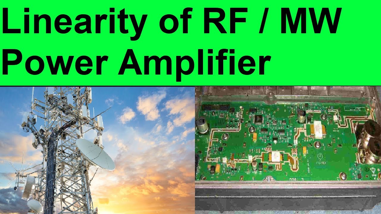 Linearity of  RF /  Microwave Power Amplifier