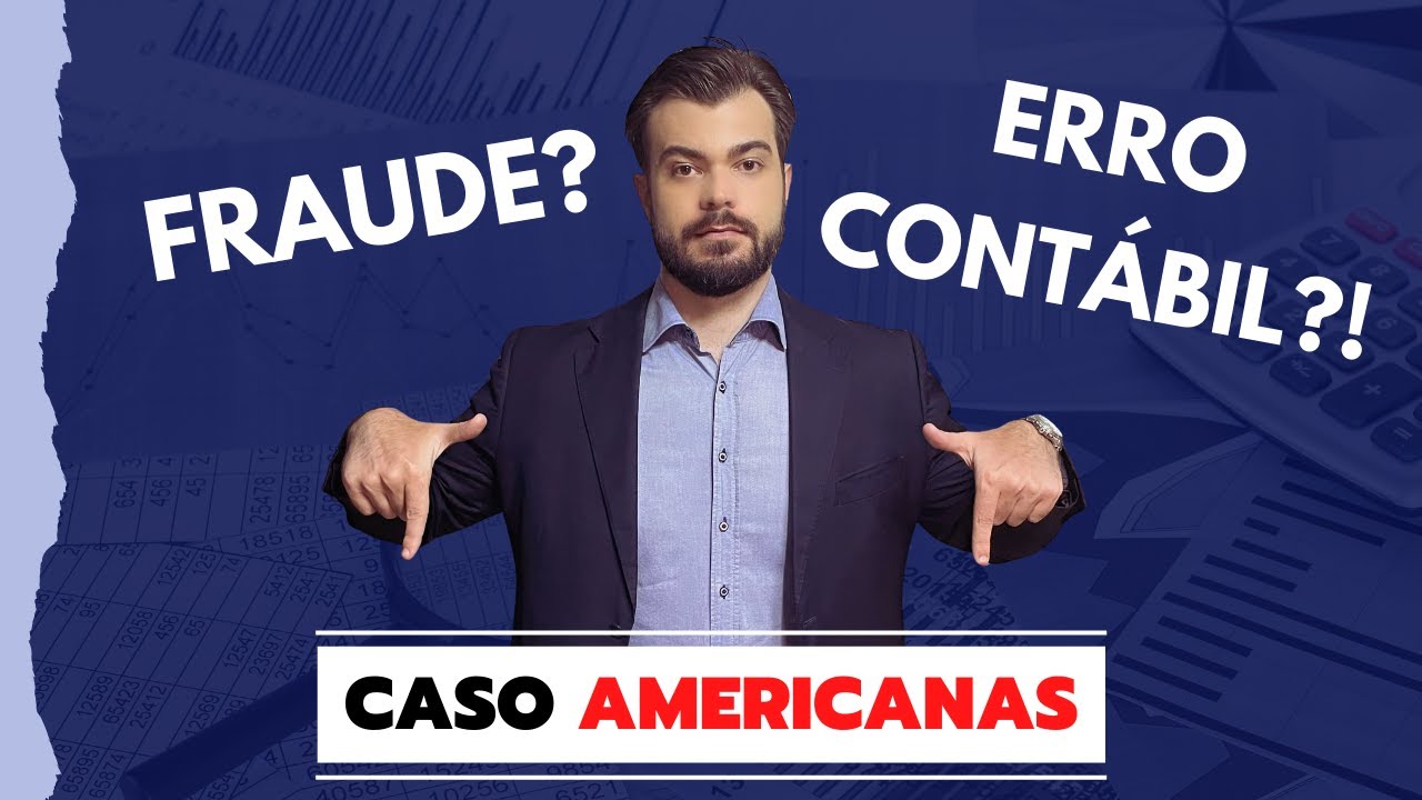 AMERICANAS | Fraude ou Erro Contábil? | Análise do Caso