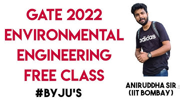 GATE 2022 ENVIRONMENTAL ENGINEERING FREE SERIES || Aniruddha Sir (IIT BOMBAY) || Byju