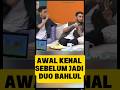 Awal kenal, sebelum jadi duo bahlul