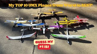 My TOP 10 UMX Planes from Worst to BEST!