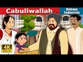 Cabuliwallah | Dongeng anak | Dongeng Bahasa Indonesia