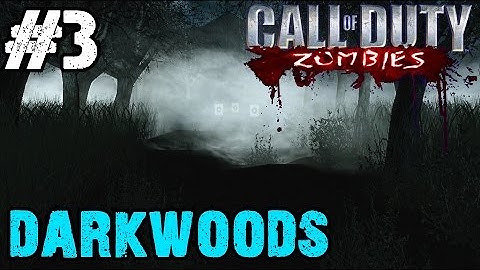 Darkwoods Ep.3 - Call of Duty Zombies | Custom Zombie Maps (CoD Zombies)