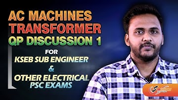AC MACHINES-TRANSFORMER-KSEB SUB ENGINEER-QUESTION PAPPER DISCUSSION-PART-01