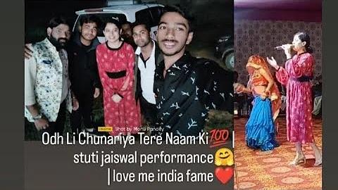 odh li chunariya Tere naam ki | stuti jaiswal performance | love me india fame