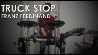 Franz Ferdinand - Truck Stop: Electric Drum Cover