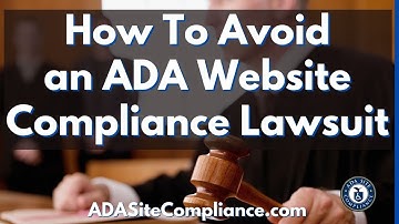 How to Avoid ADA Website Compliance Litigation and Lawsuits! | ADA Site Compliance
