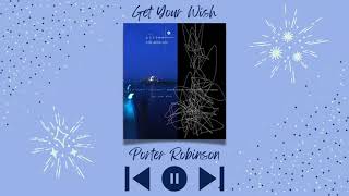Porter Robinson - Get Your Wish (Slowed & Reverb)