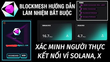 BLOCKMESH HƯỚNG DẪN LÀM NHIỆM BẮT BUỘC XÁC MINH NGƯỜI THỰC KẾT NỐI VÍ SOLANA, X