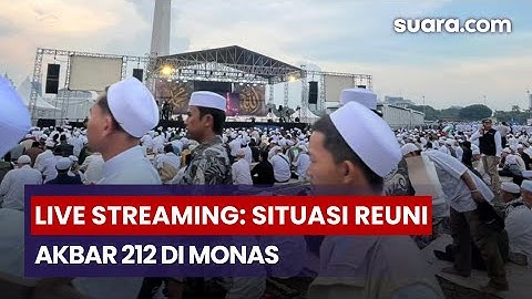 LIVE STREAMING: Reuni Akbar 212 ke-9 — Ikuti Perkembangannya di Monas