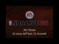 DJ Jazzy Jeff feat. CL Smooth - All I Know - (NBA Live 08 Edition)