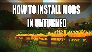 (Unturned Tutorial) How to Install mods?