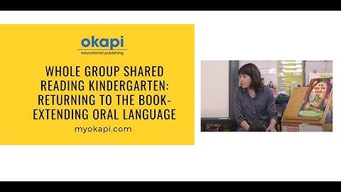 Whole Group Shared Reading Kindergarten: Returning to the Book-Extending Oral Language