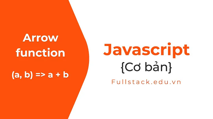 Arrow function trong Javascript ES6