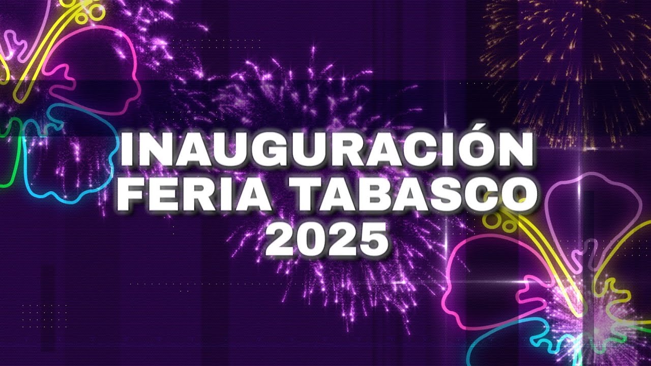 Inauguración de la Feria Tabasco 2025. En Vivo, desde el Parque Tabasco Dora María.