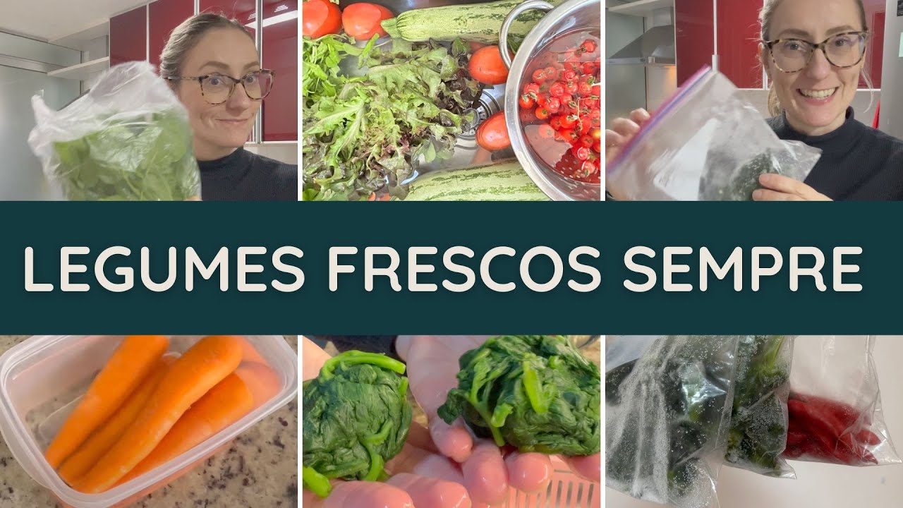 COMO EU ORGANIZO LEGUMES E VERDURAS PARA DURAR MUITO MAIS | Dicas práticas para conservar e congelar