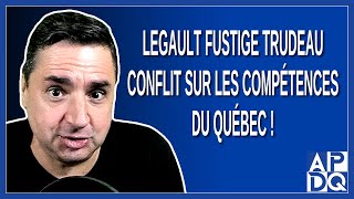 Legault fustige Trudeau: Conflit sur les compétences du Québec !