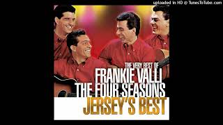 Frankie Valli & The Four Seasons - Beggin' (2007 Remaster)