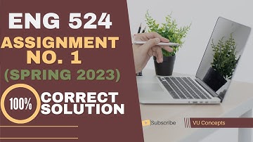 ENG524 Assignment 1 Solution Spring 2023 ENG 524 Assignment no 1 Spring 2023