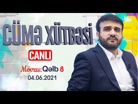 Hacı Ramil - Cümə Xütbəsi (04.06.2021) Mövzu : \