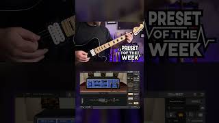 Preset of the Week 7 IK Multimedia Amplitube 5 (Not of This Earth Clean) Preset