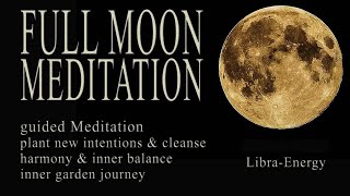 FULL MOON Meditation April Libra - guided meditation set new intentions let go manifestation