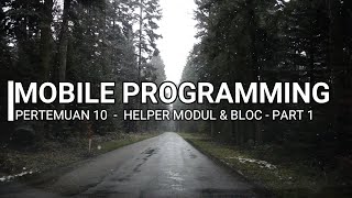 MBG - Pertemuan 10 - Helper Modul & BLoC - Part 1