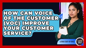 How Can Voice Of The Customer (VoC) Improve Your Customer Service? - Latino Start Up Space