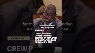 CREW President Donald Sherman testifies on corruption and waste, fraud and abuse at the DHS