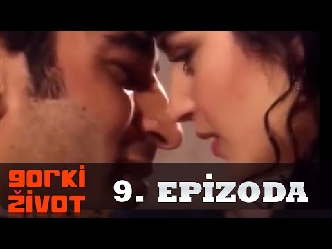 Gorki Zivot - 9. Epizoda