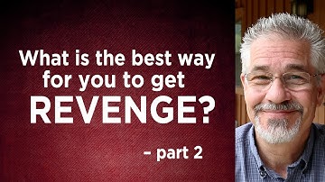 What Is the Best Way for You To Get Revenge? (Part 2) | Little Lessons With David Servant